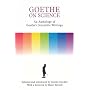 Goethe on Science: A Selection of Goethe's Writings