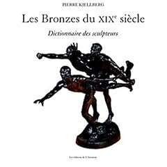 Les Bronzes du XIXe si�cle : Dictionnaire des sculpteurs