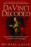 Da Vinci Decoded: Discovering the Spiritual Secrets of Leonardo's Seven Principles