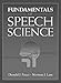 Fundamentals of Speech Science