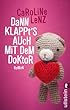 Dann klappt's auch mit dem Doktor: Roman
