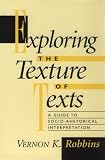 Exploring the Texture of Texts: A Guide to Socio-Rhetorical Interpretation
