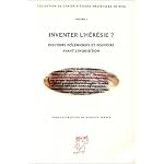 Inventer l'heresie?: Discours polemiques et pouvoirs avant l'Inquisition (Collection du Centre d'etudes medievales de Nice) book cover