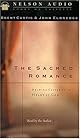 The Sacred Romance: Drawing Closer to the Heart of God (Unabridged)
