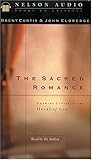 The Sacred Romance: Drawing Closer to the Heart of God (Unabridged)