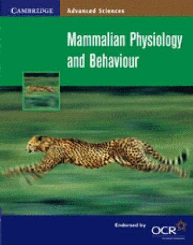 Mammalian Physiology and Behaviour (Cambridge Advanced Sciences)