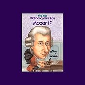 Who Was Wolfgang Amadeus Mozart? | [Yona Zeldis McDonough]