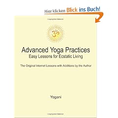 Advanced Yoga Practices - Easy Lessons for Ecstatic Living