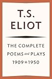 The Complete Poems and Plays: 1909-1950