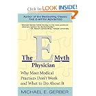 Click here to buy The E-Myth Physician: Why Most Medical Practices Don't Work and What to Do About... by Michael E. Gerber.