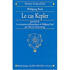 Le Cas Kepler, pr�c�d� de "Les conceptions philosophiques de Wolfgang Pauli"