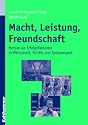 Macht, Leistung, Freundschaft: Motive als Erfolgsfaktoren in Wirtschaft, Politik und Spitzensport