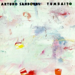 Arturo Sandoval - Tumbaito - Zortam Music