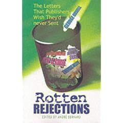 Rotten Rejections: The Letters That Publishers Wish They'd Never Sent