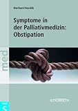 Symptome in der Palliativmedizin: Obstipation