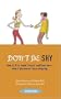 Don't Be Shy: How to Fit in, Make Friends, and Have Fun-Even If You Weren't Born Outgoing (Sunscreen)