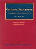 Criminal Procedure: An Analysis of Cases and Concepts (University Textbook Series)