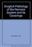 Surgical pathology of the nervous system and its coverings