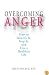 Overcoming Anger: How to Identify It, Stop It, and Live a Healthier Life