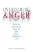 Book Overcoming Anger: How to Identify It, Stop It, and Live a Healthier Life