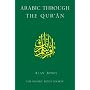 Arabic Through the Qur'an (Islamic Texts Society) by Alan Jones