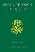 Arabic Through the Qur'an (Islamic Texts Society)