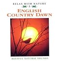 Relax With Nature - English Country Dawn