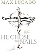 He Chose The Nails