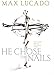 He Chose the Nails: An In-Depth Study of the Cross (Paperback)