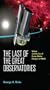 The Last of the Great Observatories: Spitzer and the Era of Faster, Better, Cheaper at NASA