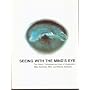 Seeing With The Mind's Eye: The History, Techniques and Uses of Visualization