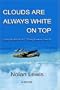 Clouds are always White on Top - Flying the Box the B-17 Flying Fortress Came In
