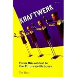 Kraftwerk: From Dusseldorf to the Future (With Love) book cover