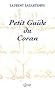 Petit guide du Coran : Tout ce que vous devez savoir de ce que dit vraiment le Coran