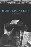 Horseplayers: Life at the Track
