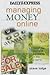 Managing Your Money On-line: Investing, Saving and Borrowing in the E-world (