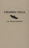 Chasing Villa: The Story Behind the Story of Pershing's Expedition into Mexicoの画像