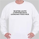 Beating Acute Lymphoblastic Leukemia Together Sweatshirt Medium White