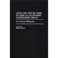 Music for Two or More Players at Clavichord, Harpsichord, Organ: An Annotated Bibliography (Music Reference Collection)