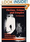 Fiction, Crime, and Empire: Clues to Modernity and Postmodernism
