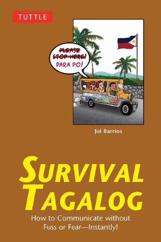 Survival Tagalog: How to Communicate without Fuss or Fear - Instantly! (Tagalog Phrasebook) (Survival Series)