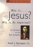 Who is Jesus? Why is He Important?: An Invitation to the New Testament (Come & See)