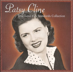Patsy Cline - True Love A Standards Collection - Zortam Music