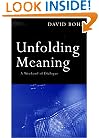 Unfolding Meaning: A Weekend of Dialogue with David Bohm
