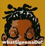 what U gonna Do?(featuring eri) MO’DOO-