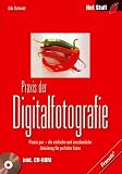 Praxis der Digitalfotografie (inkl. CD-ROM). Praxis der Digitalfotografie (inkl. CD-ROM).