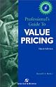 Professional's Guide to Value Pricing (Professional's Guide to Value Pricing W/CD) (Professional's Guide to Value Pricing W/CD)