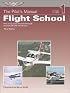 The Pilot's Manual: Flight School: How to Fly Your Airplane Through All the FAR/JAR Maneuvers (Pilot's Manual series, The)