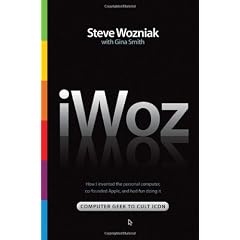 iWoz Computer Geek to Cult Icon: How I Invented the Personal Computer and Had Fun Along the Way