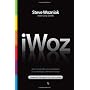 iWoz: Computer Geek to Cult Icon - How I Invented &hellip by Steve Wozniak